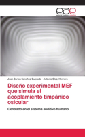 Diseño experimental MEF que simula el acoplamiento timpánico osicular