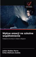 Wplyw emocji na szkolne wspólistnienie