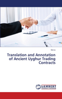 Translation and Annotation of Ancient Uyghur Trading Contracts