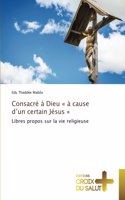 Consacré à Dieu à cause d'un certain Jésus