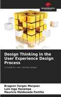 Design Thinking in the User Experience Design Process