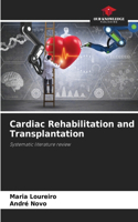 Cardiac Rehabilitation and Transplantation
