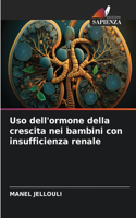 Uso dell'ormone della crescita nei bambini con insufficienza renale