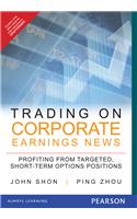 Trading on Corporate Earnings News: Profiting from Targeted, Short-Term Options Positions
