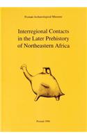 Interregional Contacts in the Later Prehistory of Northeastern Africa