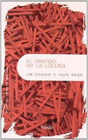 El sentido de la locura: La exploracion del significado de la esquizofrenia