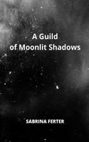 Guild of Moonlit Shadows