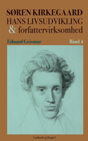Søren Kierkegaard. Hans livsudvikling og forfattervirksomhed. Bind 4