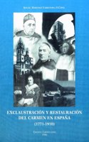 Exclaustracion y Restauracion del Carmen En Espana (1771-1910)