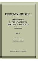 Einleitung in Die Logik Und Erkenntnistheorie Vorlesungen 1906/07