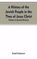 A History of the Jewish People in the Time of Jesus Christ (Volume I) (Second Division)