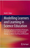 Modelling Learners and Learning in Science Education