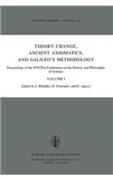 Theory Change, Ancient Axiomatics, and Galileo's Methodology: Proceedings of the 1978 Pisa Conference on the History and Philosophy of Science Volume I