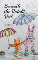 Beneath the Rainlit Veil