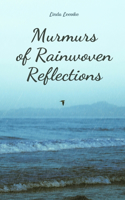 Murmurs of Rainwoven Reflections