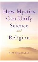 How Mystics Can Unify Science and Religion