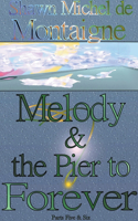 Melody and the Pier to Forever