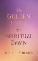 Golden Light of a Spiritual Dawn
