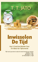 Inwisselen De Tijd Hoe U Groot Kunt Worden Door De Valuta Van Tijdconversie