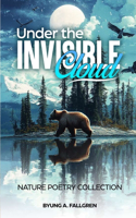 Under the Invisible Cloud: Nature Poems