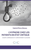 L'Hypnose Chez Les Patients En État Critique: Anxiété, Dépression Et Comportement Suicidaire