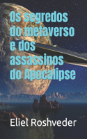 Os segredos do metaverso e dos assassinos do Apocalipse: (93 Instrução Para O Apocalipse Que Se Aproxima)