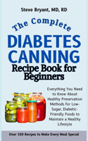 Complete Diabetes Canning Recipe Book for Beginners