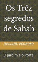 Os Trêz segredos de Sahah: O Jardim e o Portal