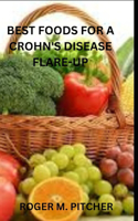 Best Foods for a Crohn's Disease Flare-Up