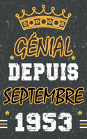 Génial Depuis Septembre 1953: Joyeux Anniversaire 68 ans Idée Cadeau Personnalisé pour Homme et Femme, Fille, Garçon, Soeur, Frere, Ado ... - Cahier - Bloc Note, Citation positiv