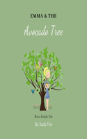 Emma & the Avocado Tree: Nature book for kids