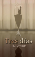 Tres días.