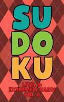Sudoku Level 5: Extremely Hard! Vol. 8: Play 9x9 Grid Sudoku Extremely Hard Level 5 Volume 1-40 Play Them All Become A Sudoku Expert On The Road Paper Logic Games B