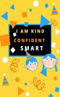 I AM kind, Confident and smart