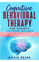 Cognitive Behavioral Therapy for Anxiety: This book includes: Stop and Overcome Anxiety, Overthinking, The Anxiety Workbook. The Practical Guide with the Most Effective Strategies for Retrai