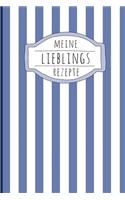 Meine Lieblings-Rezepte: Ein schickes blau-weißes Rezeptbuch zum Sammeln und Aufschreiben Deiner besten Kochkünste und Backwerke