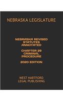 Nebraska Revised Statutes Annotated Chapter 29 Criminal Procedure 2020 Edition: West Hartford Legal Publishing