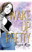 Wake Up Pretty
