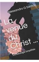 venue du Christ ...: Eschatologie simplifiée