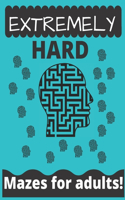 Extremely Hard Mazes For Adults