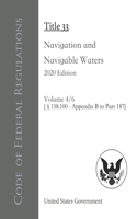 Code of Federal Regulations Title 33 Navigation and Navigable Waters 2020 Edition Volume 4/6 [§158.100 - Appendix B to Part 187]
