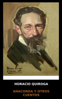Horacio Quiroga - Anaconda y Otros Cuentos
