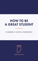 How to Be a Great Student