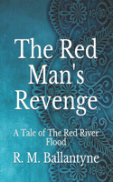 The Red Man's Revenge: A Tale of The Red River Flood