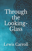 Through the Looking-Glass