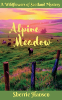 Alpine Meadow: A Wildflowers of Scotland Mystery