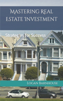 Mastering Real Estate Investment