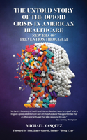Untold Story of the Opioid Crisis in American Healthcare