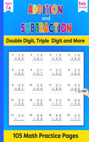 ADDITION and SUBTRACTION: Double Digit, Triple Digit and More