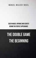 The Double Game - The Beginning